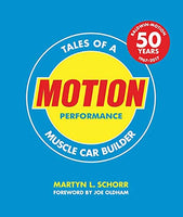 
              Motion Performance: Tales of a Muscle Car Builder
            