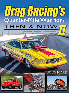 Drag Racing's Quarter-Mile Warriors II: Then & Now
