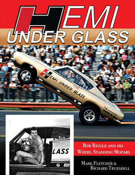 Hemi Under Glass: Bob Riggle and His Wheel-Standing Mopars