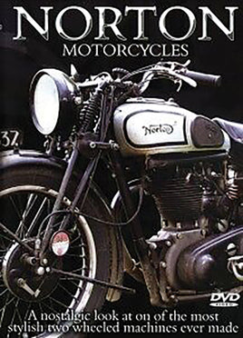 NORTON MOTORCYCLES DVD; A NOSTALGIC LOOK AT ONE OF THE MOST STYLISH TWO WHEELED MACHINES EVER MADE