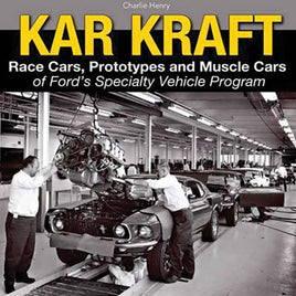 Kar-Kraft: Race Cars, Prototypes and Muscle Cars of Ford's Specialty Vehicle Activity Progam