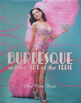 Burlesque and the Art of Teese/Fetish and the Art of Teese