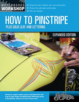 HOW TO PINSTRIPE: EXPANDED ED; PLUS GOLD LEAF AND LETTERING
