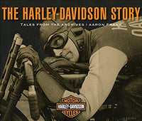 
              The Harley-Davidson Story: Tales from the Archives
            