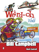 
              A WEIRD-OH WORLD; THE ART OF BILL CAMPBELL
            